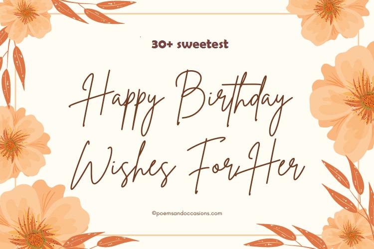 30 Sweetest Happy Birthday Wishes for Her